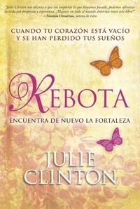Julie Clinton - Rebota - Cuando tu corazón está vacío y se han perdido tus sueños.
