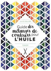 Julie Collins - Guide des mélanges de couleurs pour l'huile.