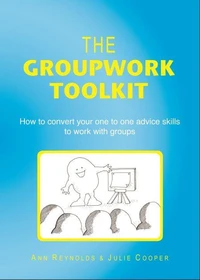 The Groupwork Toolkit: How to convert your one to one advice skills to work with groups