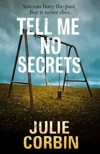 Julie Corbin - Tell Me No Secrets - A Suspenseful Psychological Thriller.