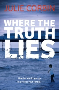 Julie Corbin - Where the Truth Lies - An Unputdownable Psychological Thriller.
