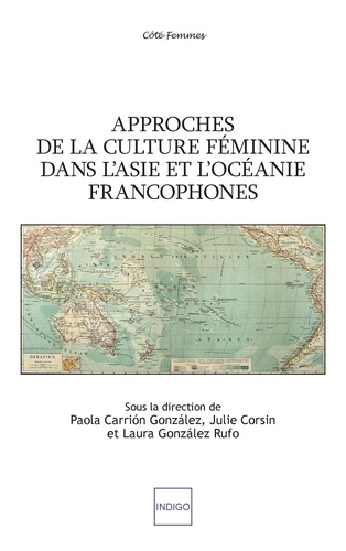 Julie Corsin et Gonzalez paola Carrion - Approches de la culture féminine dans l'Asie et l'Océanie francophones.