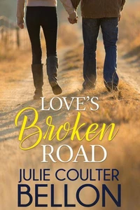 Love's Broken Road (Lincoln Love Stories #1)