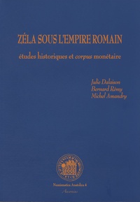 Julie Dalaison et Bernard Rémy - Zéla sous l'empire romain - Etude historique et corpus monétaire.