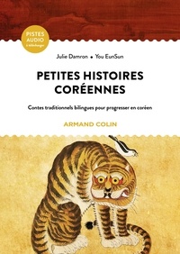 Free it ebooks pour le téléchargement Petites histoires coréennes  - Contes traditionnels bilingues pour progresser en coréen par Julie Damron, You EunSun, Lucile Rusu, Megan Young, TJ Bae (French Edition) 9782200633998