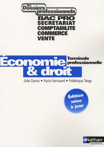 Julie Danou et Auria Harrouard - Economie & Droit Tle professionnelle Bac Pro Secrétariat, Comptabilité, Commerce, Vente.