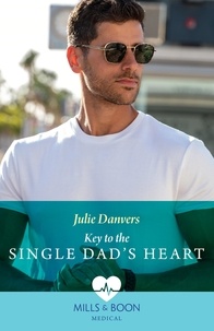 Julie Danvers - Key To The Single Dad's Heart.