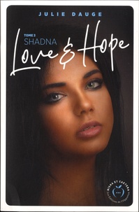 Julie Dauge - Love and hope Tome 3 : Shadna.