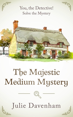  Julie Davenham - The Majestic Medium Mystery - You, the Detective!, #6.