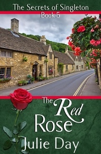  Julie Day - The Red Rose - The Secrets of Singleton, #5.