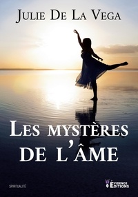 Julie De la Vega - Les mystères de l'âme.