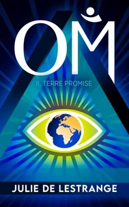 OM : Une quête d'espoir et de liberté: 2. Terre Promise