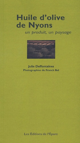 Julie Deffontaines - Huile d'olive de Nyons - Un produit, un paysage.