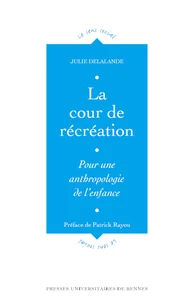 La cour de récréation. Pour une anthropologie de l'enfance