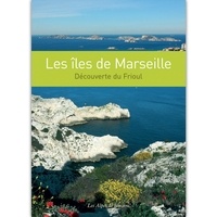 Julie Delauge et François-Noël Richard - Les îles de Marseille - Découverte du Frioul.