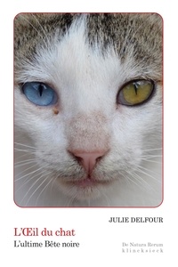 Julie Delfour - L’oeil du chat - L’ultime Bête noire.