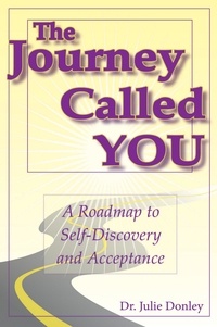  Julie Donley - The Journey Called YOU: A Roadmap to Self-Discovery and Acceptance.