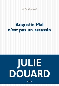 Télécharger Google ebooks en ligne Augustin Mal n'est pas un assassin (Litterature Francaise) par Julie Douard