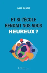 Et si l'école rendait nos ados heureux ?