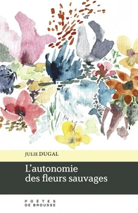 L’autonomie des fleurs sauvages