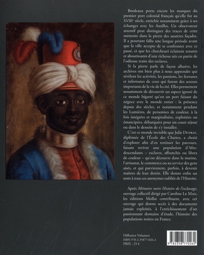 Bordeaux Métisse. Esclaves et Affranchis du XVIIIe à l'Empire