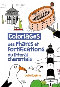 Julie Eugène - Coloriages des phares et fortifications du littoral charentais.