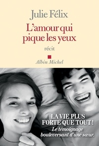 Téléchargez l'ebook gratuitement L'Amour qui pique les yeux en francais par Julie Félix 9782226447531 FB2 DJVU