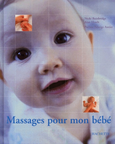 Julie Fisher et Nicki Bainbridge - Massages Pour Mon Bebe.