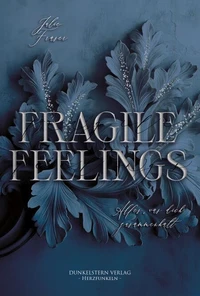 Fragile Feelings - Alles was dich zusammenhält