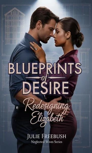 Blueprints of Desire: Redesigning Elizabeth