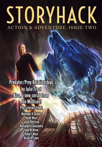  Julie Frost et  Jason Restrick - StoryHack Action &amp; Adventure, Issue Two - StoryHack Action &amp; Adventure, #3.