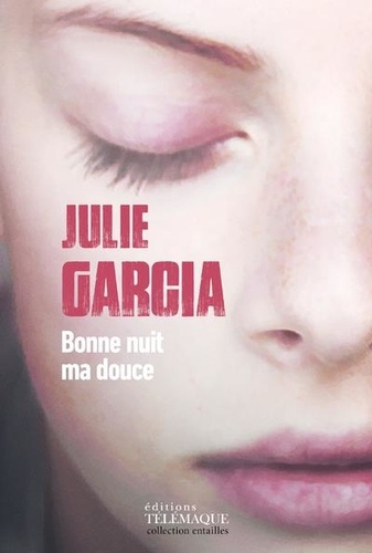 Julie Garcia - Bonne nuit, ma douce.