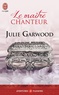 Julie Garwood - Le maître chanteur.