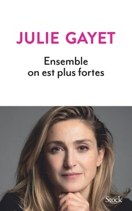 Julie Gayet - Ensemble on est plus fortes.
