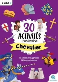 Julie Gouazé et Mona Dolets - 30 activités pour devenir chevalier.