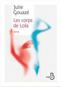 Julie Gouazé - Les corps de Lola.