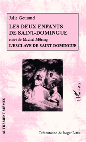 Les deux enfants de Saint-Domingue. Suivi de L'esclave de Saint-Domingue