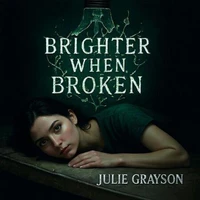 Brighter When Broken