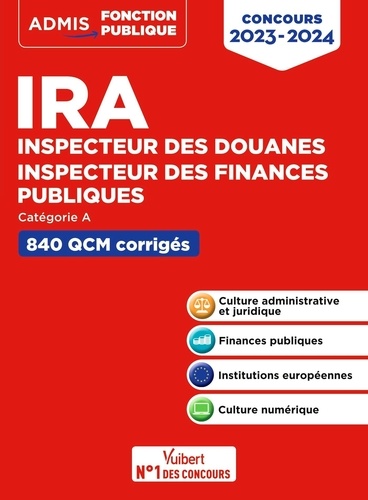 IRA Inspecteur des douanes, inspecteur des finances publiques catégorie A. 500 QCM corrigés  Edition 2023-2024