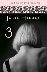 Julie Hilden - 3 (Modern Erotic Classics).