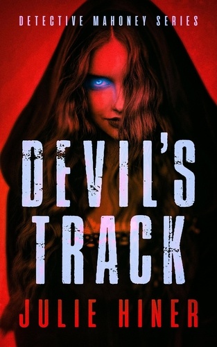  Julie Hiner - Devil's Track - Detective Mahoney Series, #4.