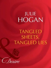 Julie Hogan - Tangled Sheets, Tangled Lies.