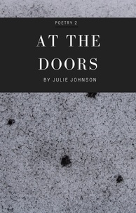  Julie Johnson - At The Doors - Poetry Collection, #2.