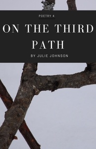  Julie Johnson - On The Third Path - Poetry Collection, #4.