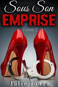 Sous Son Emprise Vol. 2