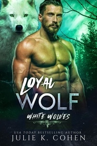  Julie K. Cohen - Loyal Wolf - White Wolves, #3.