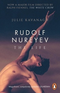 Julie Kavanagh - Rudolf Nureyev.