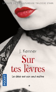 Julie Kenner - Sur tes lèvres Tome 1 : .