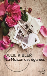 Julie Kibler - La maison des égarées.