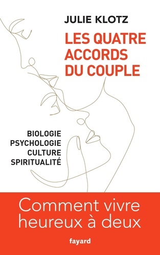 Les quatre accords du couple. Biologie, psychologie, culture, spiritualité